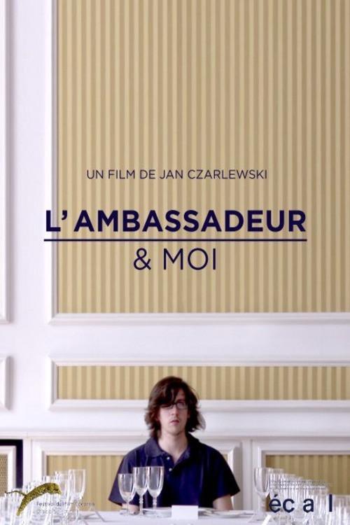 The Ambassador & Me 2011 official movie poster