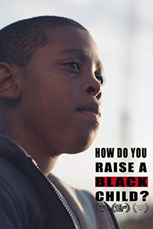 How Do You Raise a Black Child? 2016 official movie poster