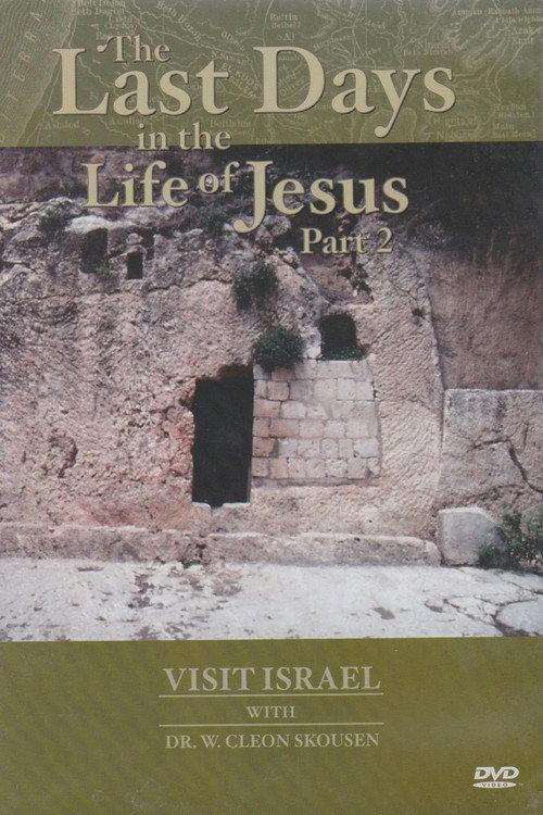 Visit israel with Dr. W. Cleon Skousen - The Last Days in the Life of Jesus (Part 2) 1985 official movie poster