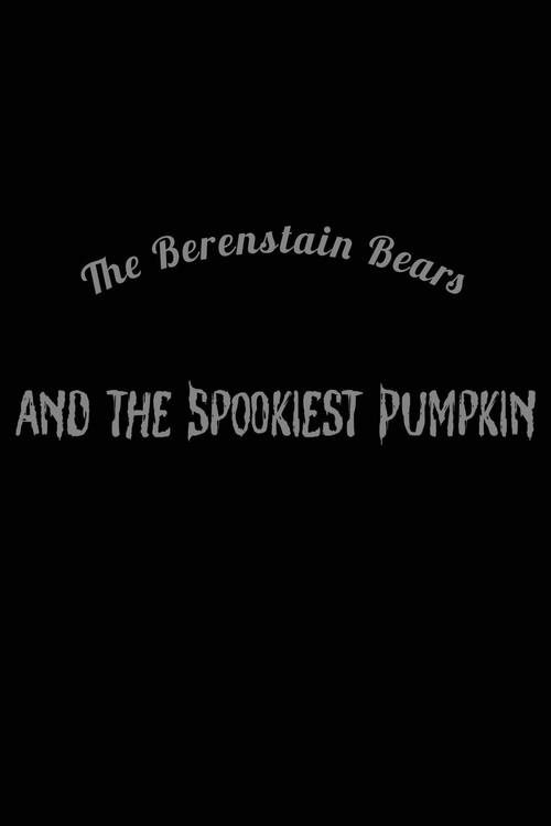 The Berenstain Bears and the Spookiest Pumpkin 1986 official movie poster