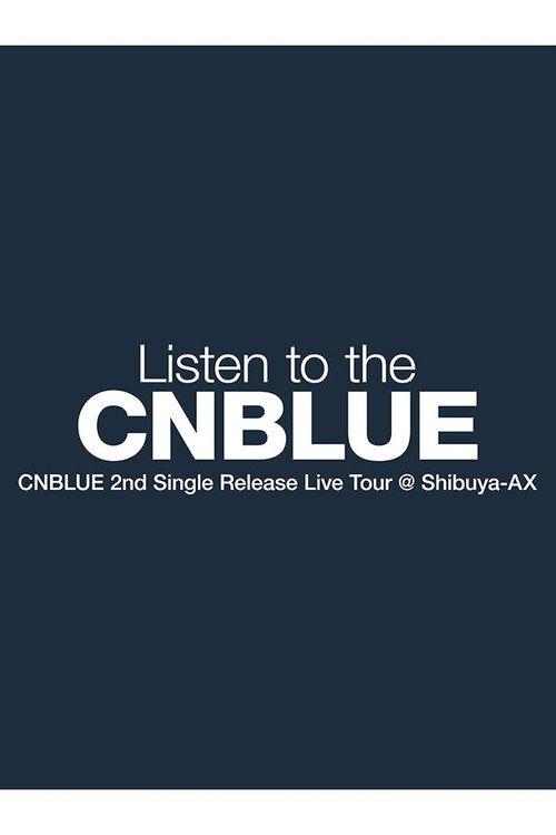 CNBLUE 2nd Single Release Live Tour ～Listen to the CNBLUE～ 2010 official movie poster