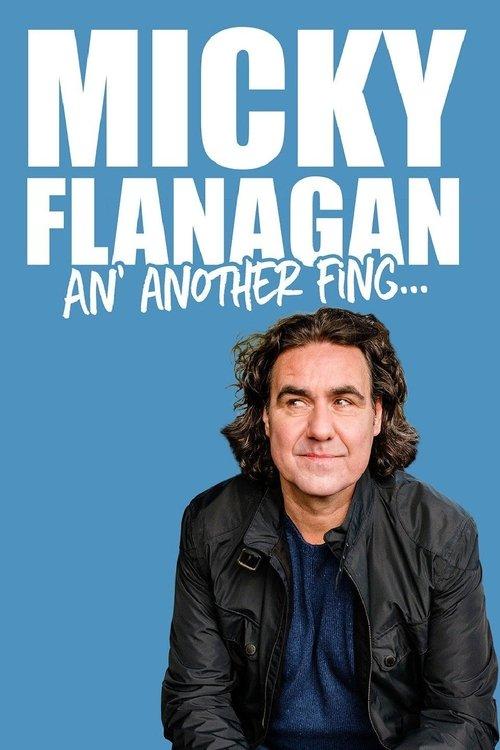 Micky Flanagan - An' Another Fing Live 2017 official movie poster
