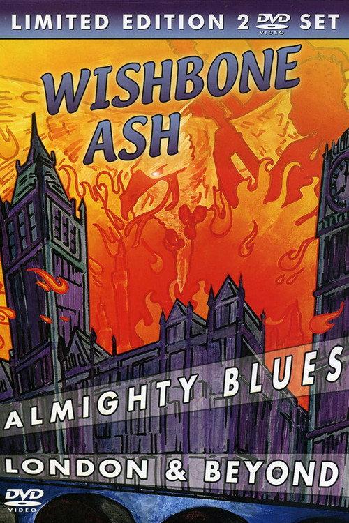 Wishbone Ash - Almighty Blues + London & Beyond 2003 official movie poster