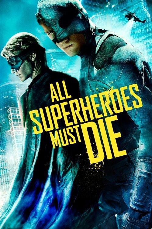 All Superheroes Must Die 2011 official movie poster