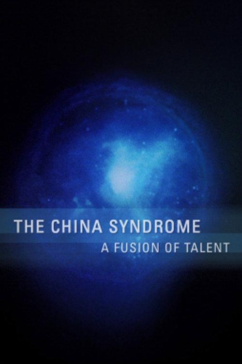 The China Syndrome: A Fusion of Talent 2004 official movie poster