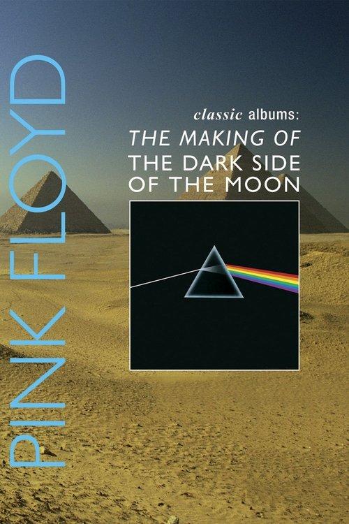 Classic Albums: Pink Floyd - The Making of The Dark Side of the Moon 2003 official movie poster