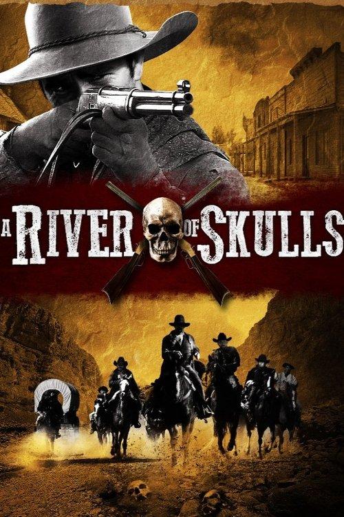 A River of Skulls 2011 official movie poster