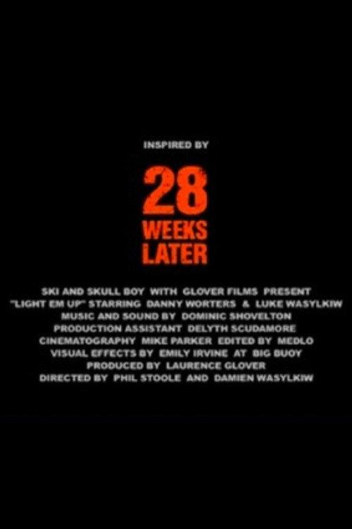 28 Weeks Later: Light 'Em Up 2007 official movie poster