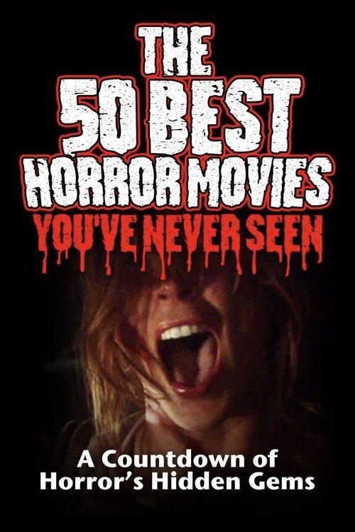 The 50 Best Horror Movies You've Never Seen 2014 official movie poster