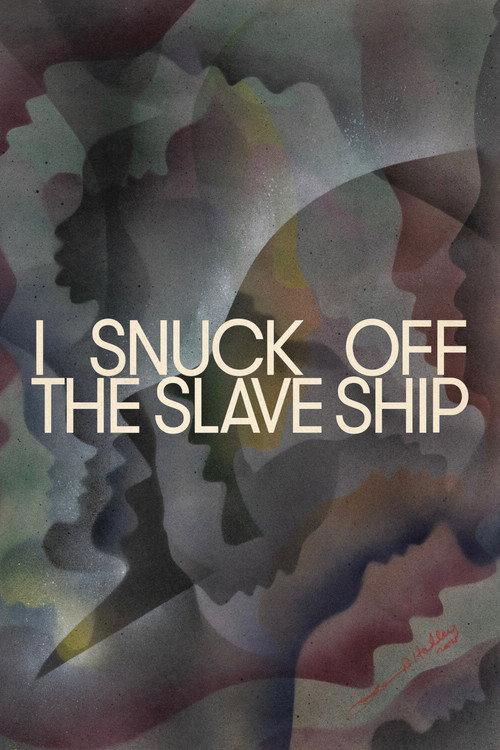 I Snuck Off the Slave Ship 2019 official movie poster