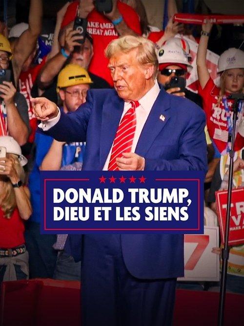 Donald Trump, Dieu et les siens 2024 official movie poster
