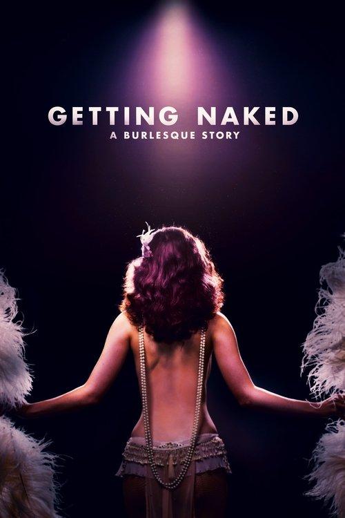 Getting Naked: A Burlesque Story 2017 official movie poster