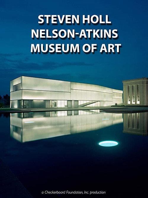 Steven Holl: The Nelson-Atkins Museum of Art, Bloch Building 2008 official movie poster