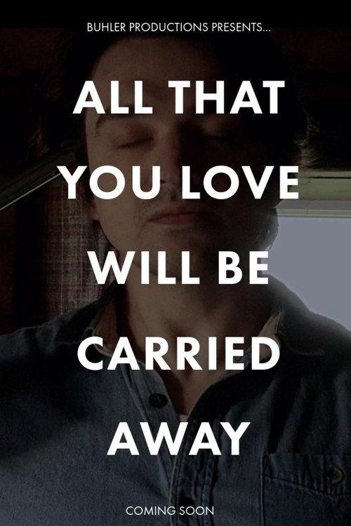 All That You Love Will Be Carried Away 2025 official movie poster