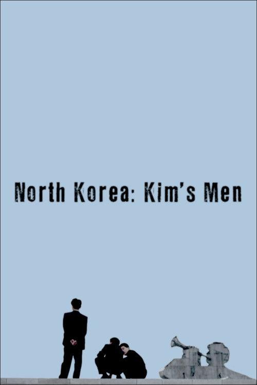 North Korea: All the Dictator's Men 2018 official movie poster
