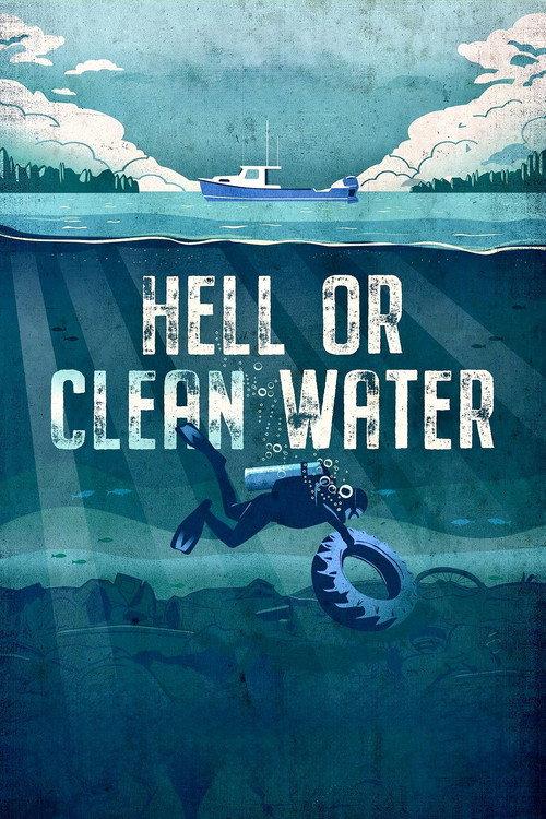 Hell or Clean Water 2021 official movie poster