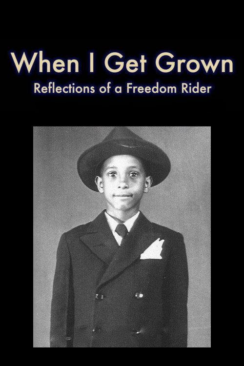 When I Get Grown - Reflections of a Freedom Rider 2022 official movie poster