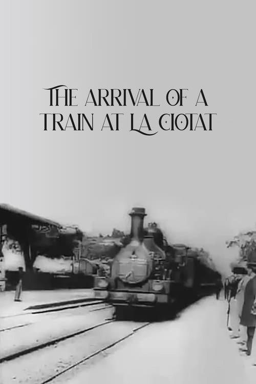The Arrival of a Train at La Ciotat 1896 official movie poster