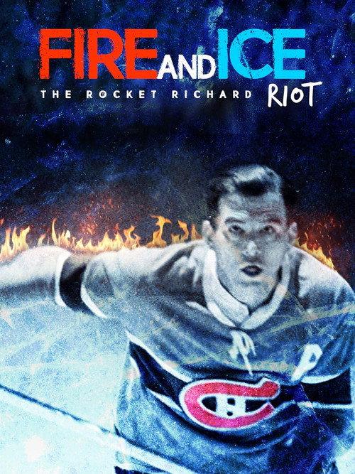 Fire and Ice: The Rocket Richard Riot 2000 official movie poster