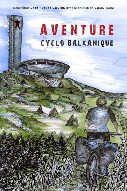 Aventure Cyclo Balkanique 2018 official movie poster