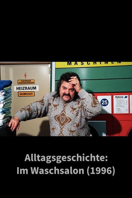 Alltagsgeschichte – Im Waschsalon 1996 official movie poster