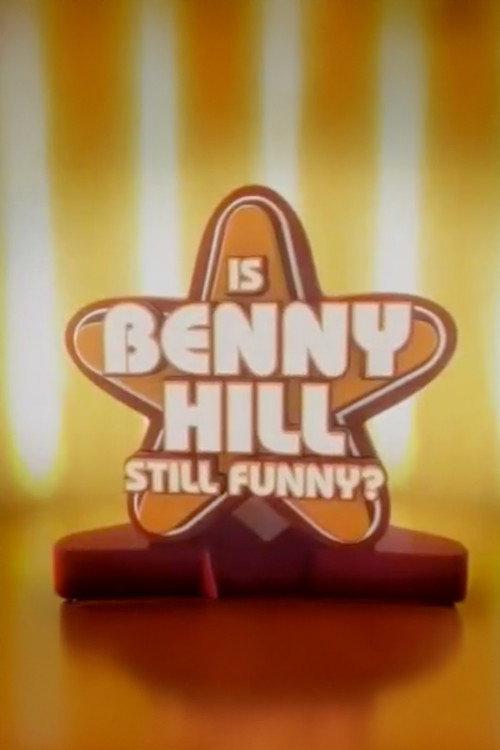 Is Benny Hill Still Funny? 2006 official movie poster