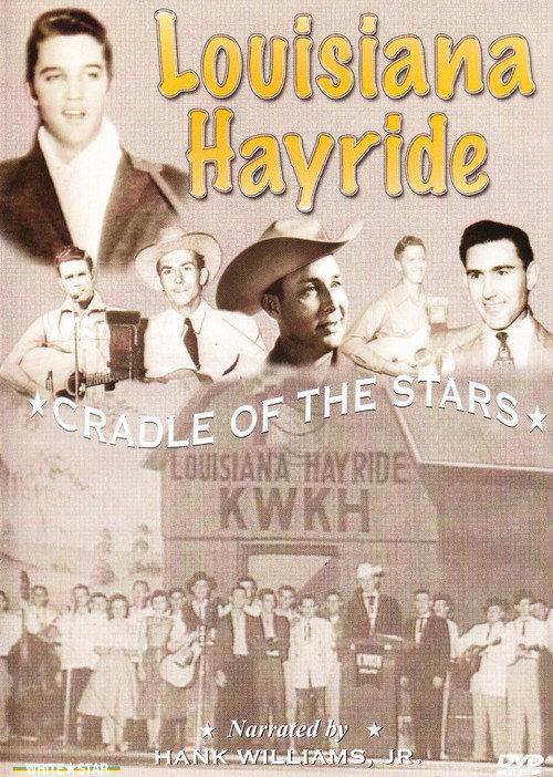 Louisiana Hayride: Cradle To The Stars 2005 official movie poster