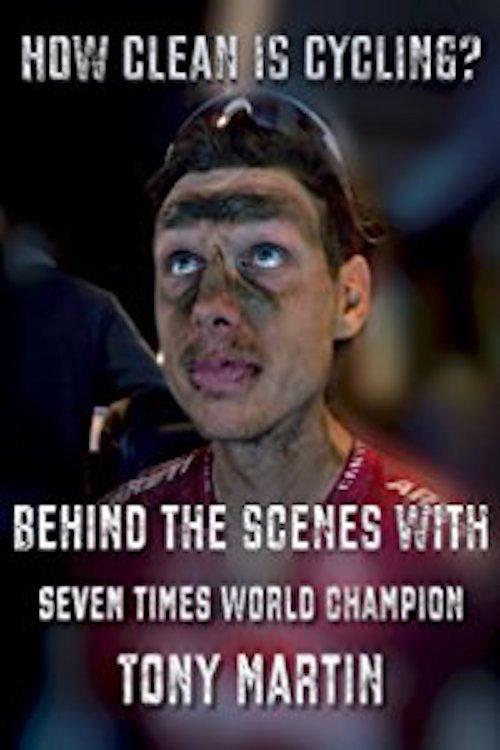 How Clean is Cycling? Behind the scenes with seven times world champion Tony Martin 2017 official movie poster