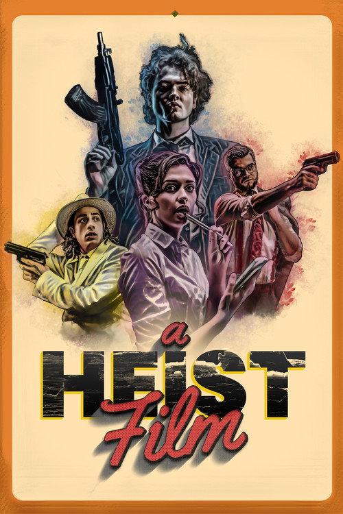 A Heist Film 2022 official movie poster