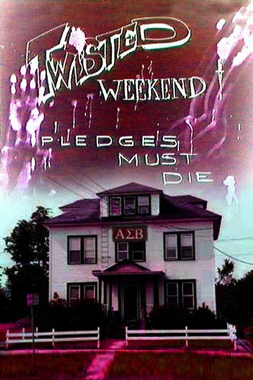 Twisted Weekend: Pledges Must Die 1990 official movie poster