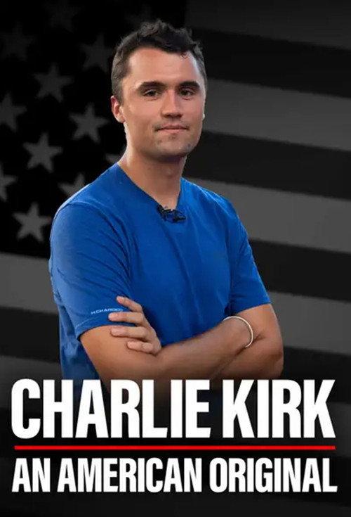 Charlie Kirk: An American Original 2025 official movie poster