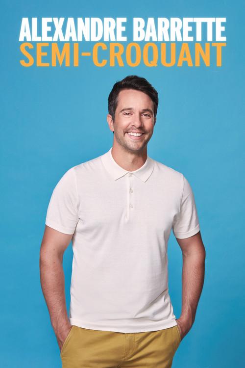 Alexandre Barrette: Semi-Croquant 2022 official movie poster