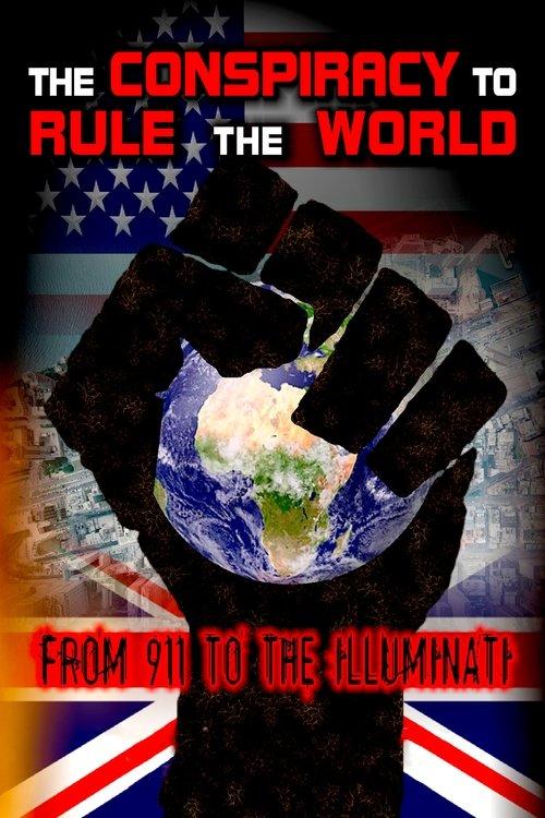 The Conspiracy to Rule the World: From 911 to the Illuminati 2009 official movie poster