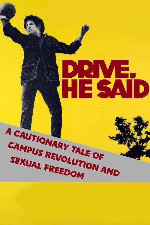 Drive, He Said: A Cautionary Tale of Campus Revolution and Sexual Freedom 2010 official movie poster