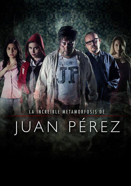 The Incredible Metamorphosis of Juan Perez 2017 official movie poster
