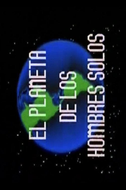 El Planeta de Los Hombres Solos 1990 official movie poster