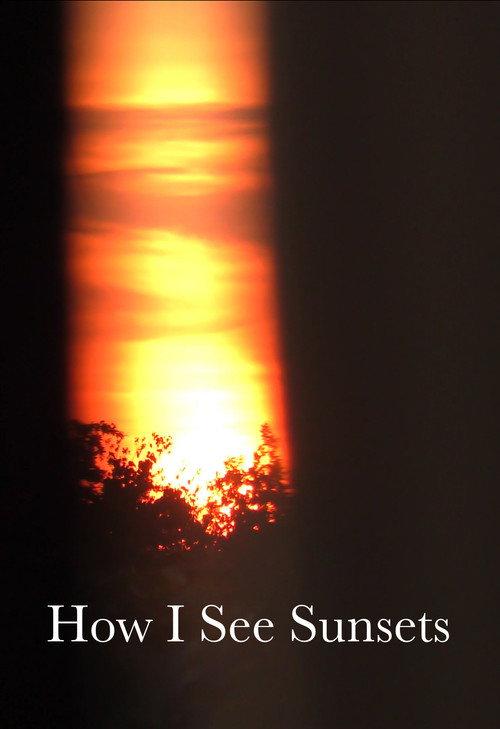 How I See Sunsets 2017 official movie poster