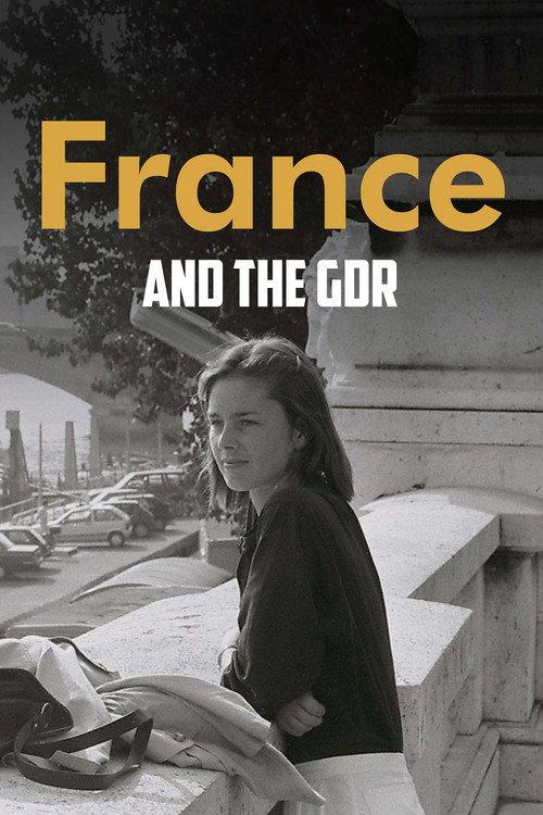 France and the GDR - Friendship During the Cold War 2025 official movie poster