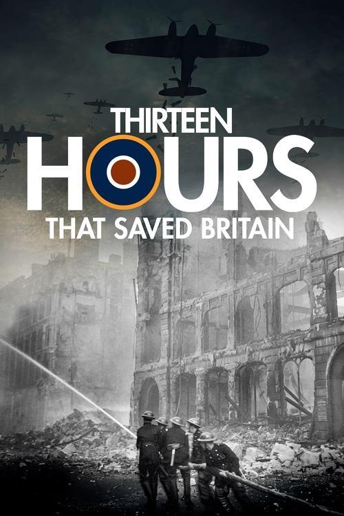 13 Hours That Saved Britain 2011 official movie poster