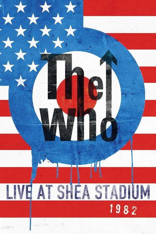 The Who: Live at Shea Stadium 1982 1982 official movie poster