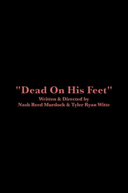 Dead On His Feet 2023 official movie poster