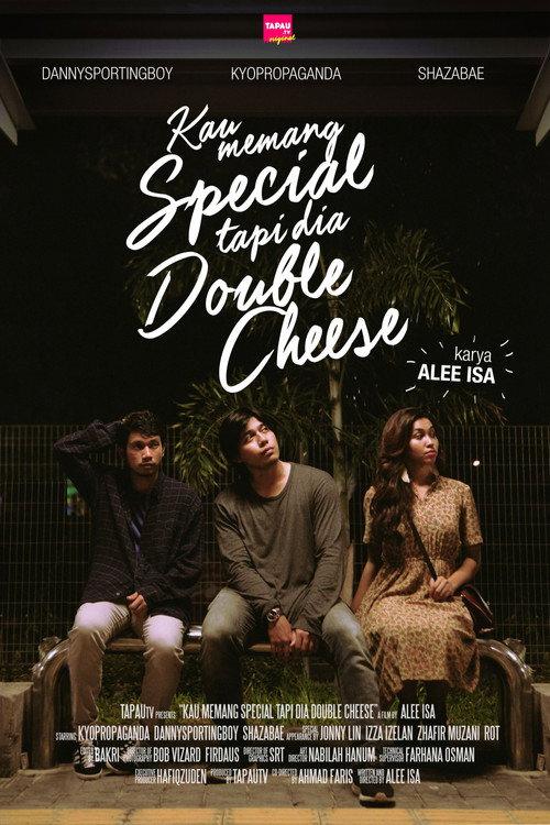 Kau Memang Special Tapi Dia Double Cheese 2018 official movie poster