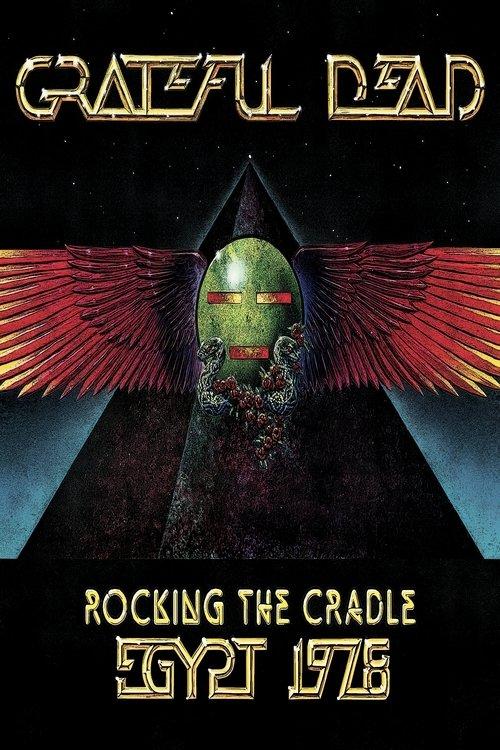 Grateful Dead: Rocking The Cradle - Egypt 1978 2008 official movie poster