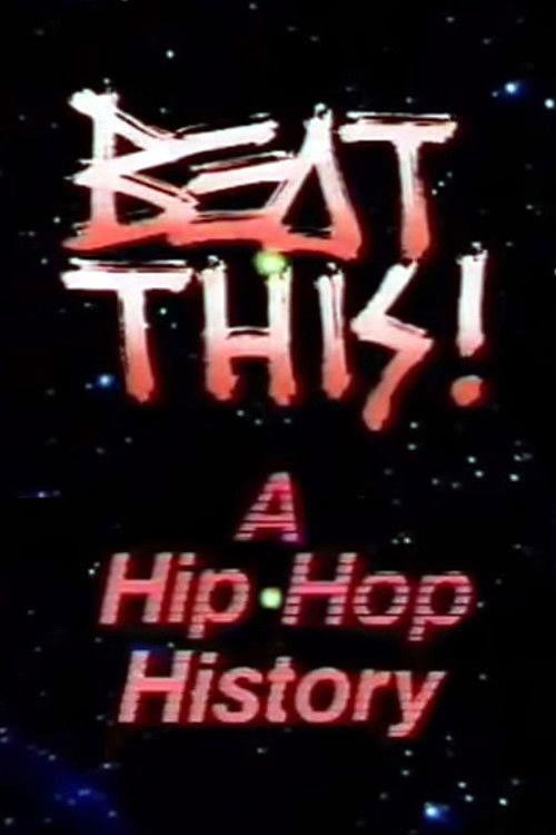 Beat This!: A Hip Hop History 1984 official movie poster