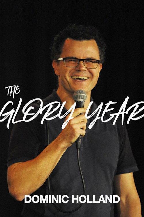 Dominic Holland - The Glory Year 2020 official movie poster