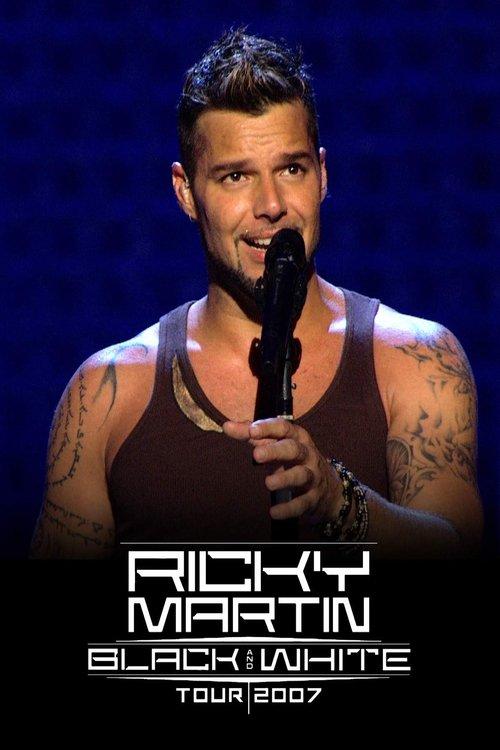 Ricky Martin: Live - Black and White Tour 2007 official movie poster