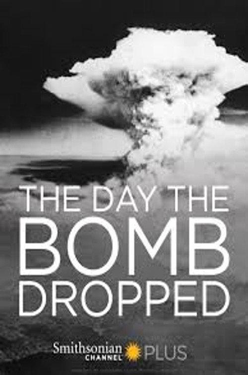 The Day They Dropped The Bomb 2015 official movie poster