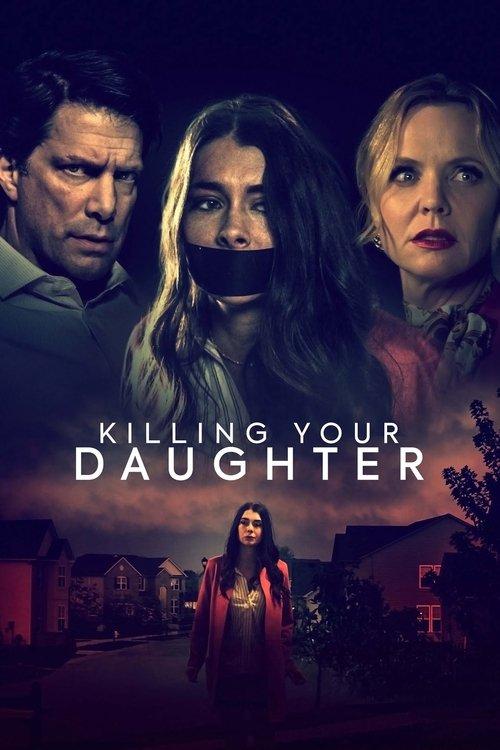 Killing Your Daughter 2019 official movie poster