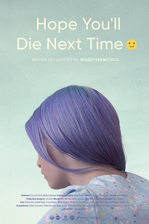 Hope You Die Next Time :-) 2018 official movie poster