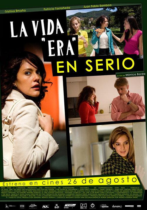 La Vida era en Serio 2011 official movie poster